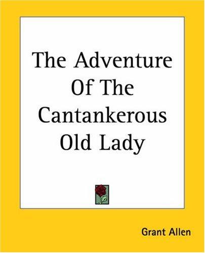 Cover of The Adventure of the Cantankerous Old Lady