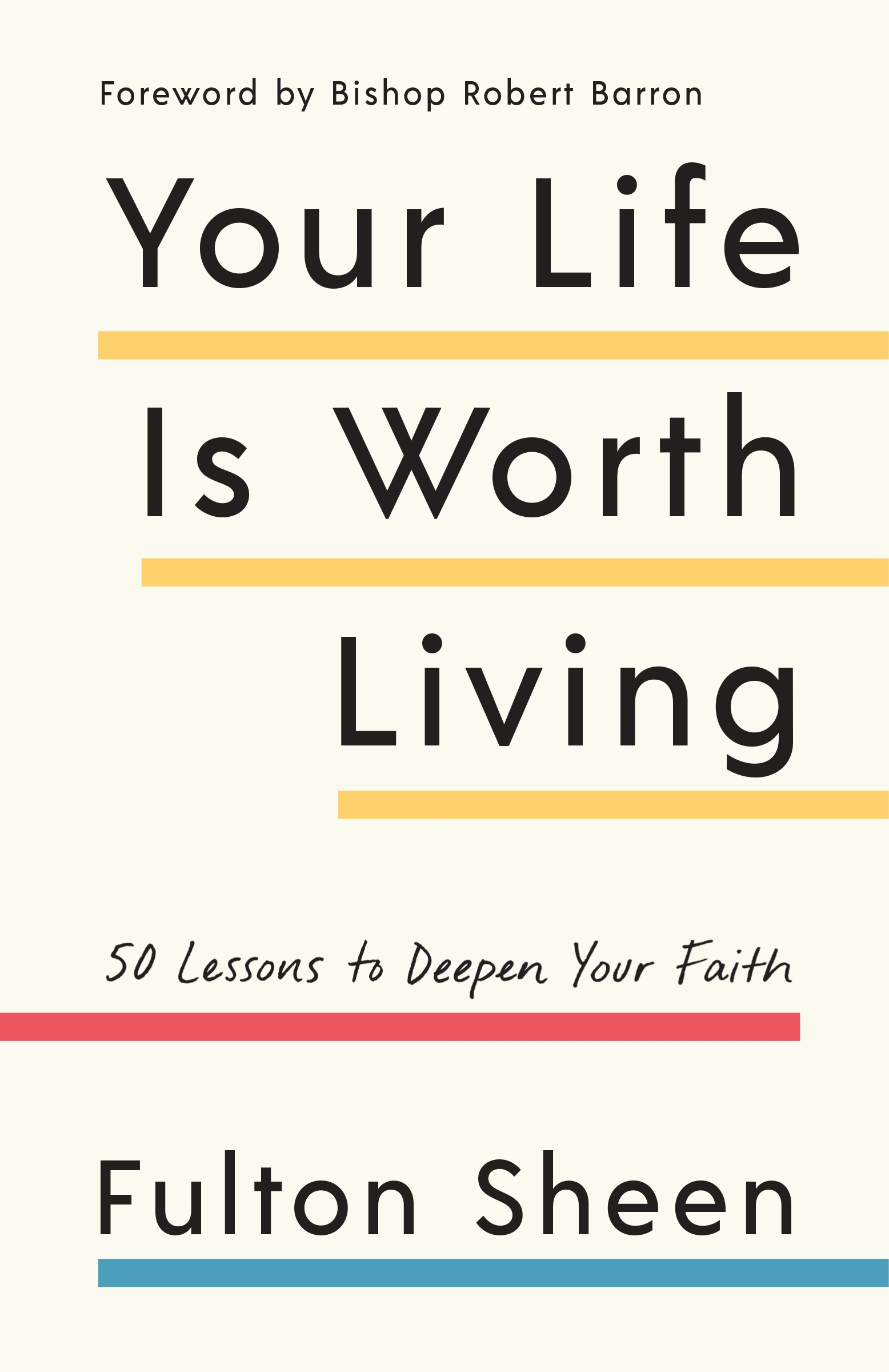 Cover of Your Life Is Worth Living: The Christian Philosophy of Life
