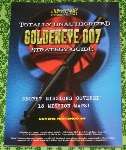 Totally Unauthorized Guide to GoldenEye 007