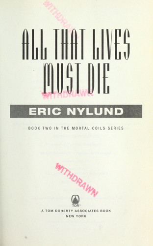 All that lives must die