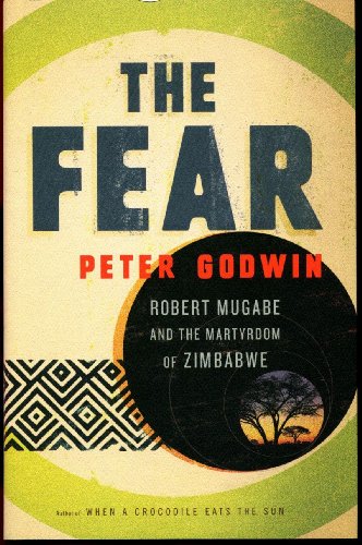 Cover of The Fear: Robert Mugabe and the Martyrdom of Zimbabwe