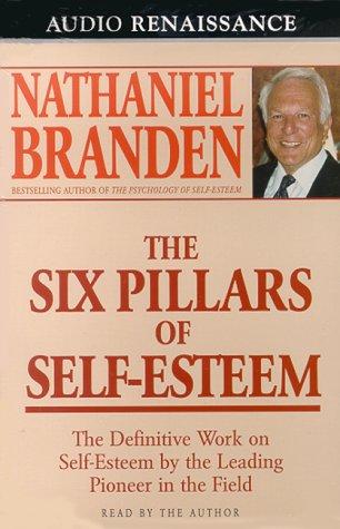 The Six Pillars of Self - Esteem