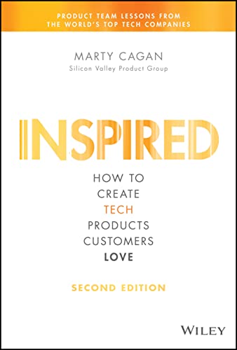 Cover of Inspired: How to Create Tech Products Customers Love