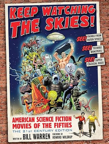 Keep Watching the Skies!: American Science Fiction Movies of the Fifties