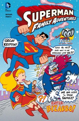 Superman Family Adventures: Enter Bizarro!