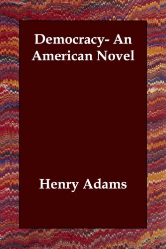 Democracy: An American Novel