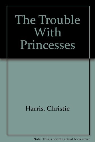 The Trouble With Princesses