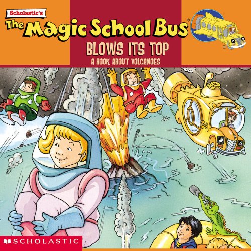 Cover of The Magic School Bus Blows Its Top: A Book About Volcanoes