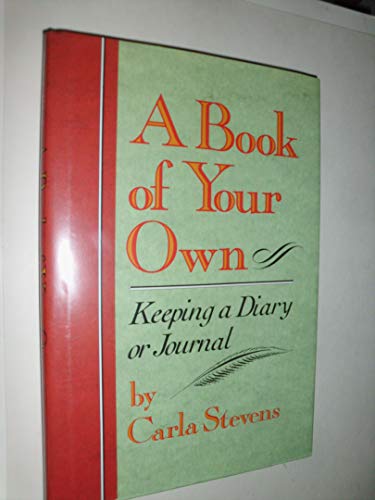 Cover of A Book of Your Own: Keeping a Diary or Journal