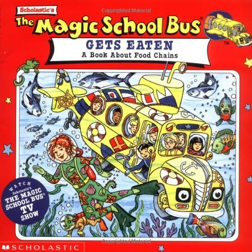 Cover of The Magic School Bus Gets Eaten: A Book About Food Chains: A Book About Food Chains