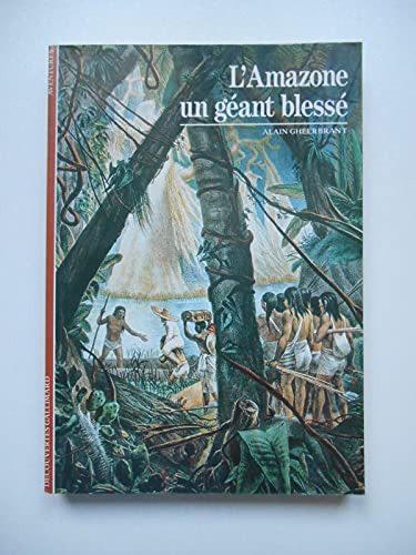 L'AMAZONE, UN GEANT BLESSE