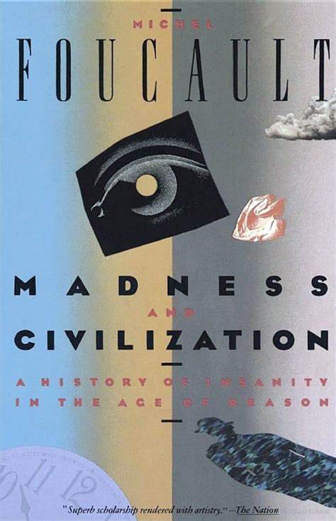 Cover of Madness and Civilization: A History of Insanity in the Age of Reason