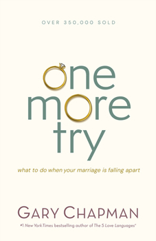 Cover of One More Try: What to Do When Your Marriage Is Falling Apart