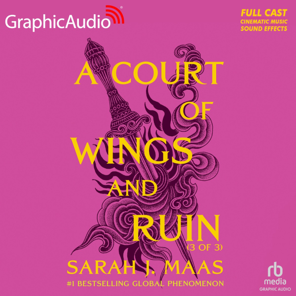 A Court of Wings and Ruin (Dramatized Adaptation), Part 1 of 3