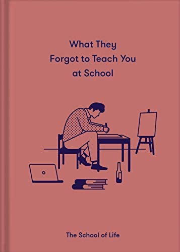 Cover of What They Forgot to Teach You at School