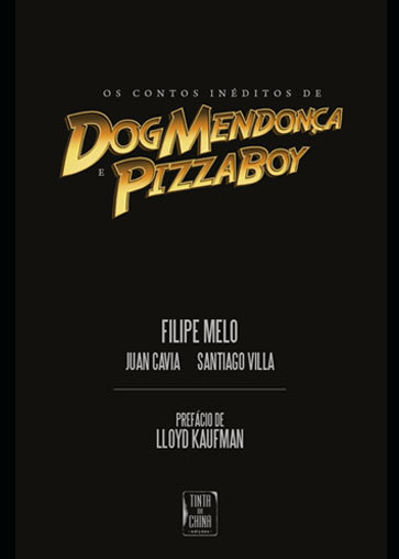 Os Contos Ineditos de Dog Mendonca e Pizzaboy
