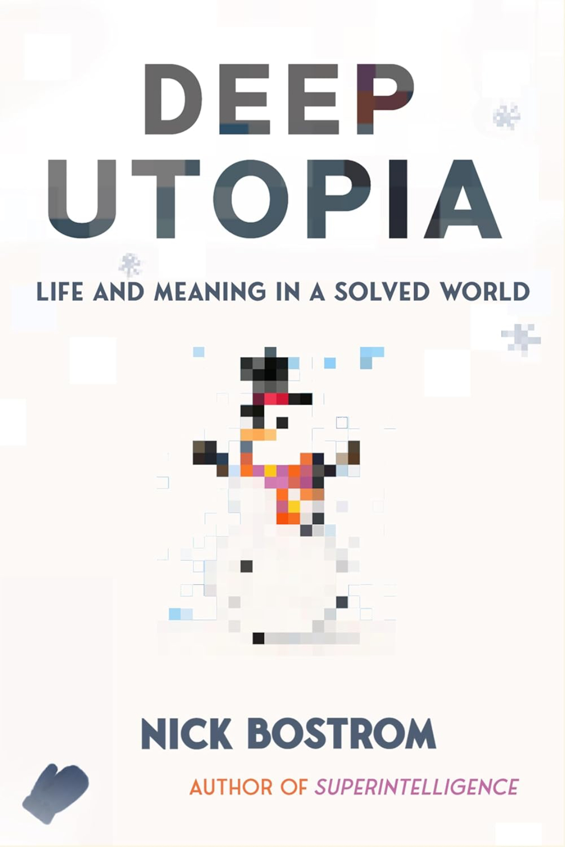 Book cover for Deep Utopia: Life and Meaning in a Solved World