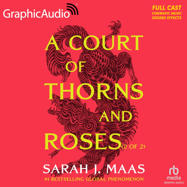 A Court of Thorns and Roses (Dramatized Adaptation), Part 2 of 2
