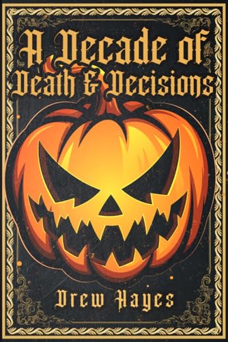 A Decade of Death and Decisions