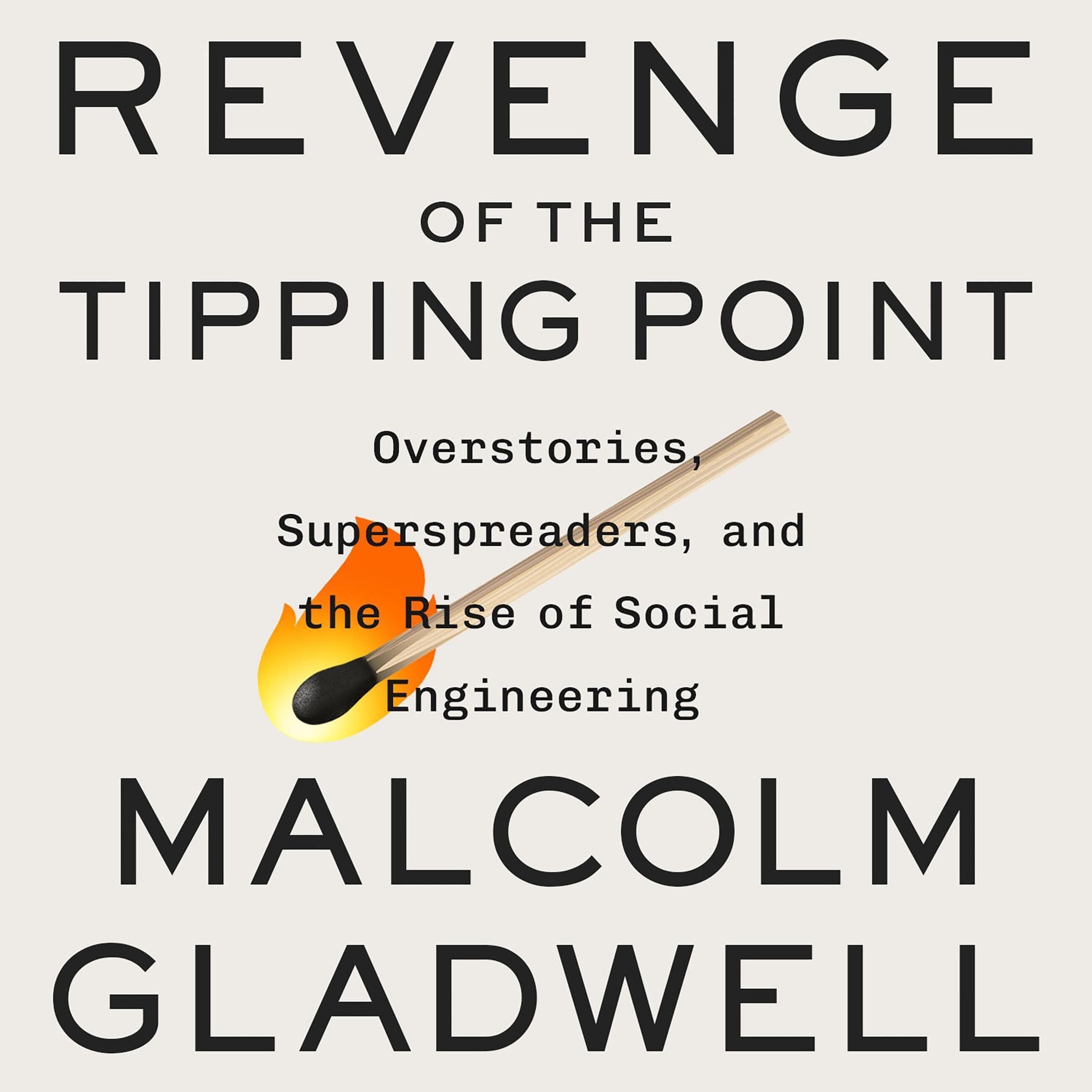Cover of Revenge of the Tipping Point: Overstories, Superspreaders, and the Rise of Social Engineering