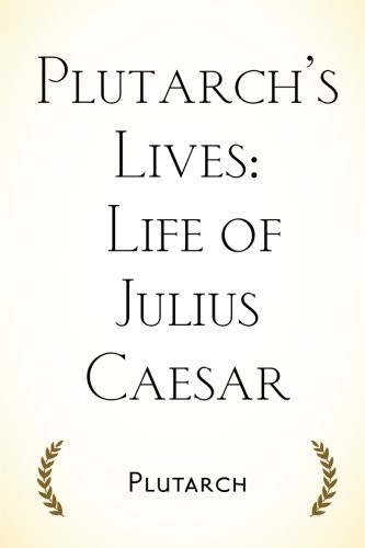 Cover of Plutarch's Lives: Life of Julius Caesar