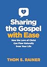 Sharing the Gospel with Ease: How the Love of Christ Can Flow Naturally from Your Life