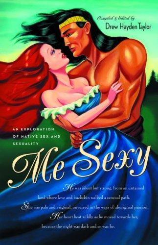 Me Sexy: An Exploration of Native Sex and Sexuality