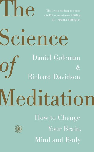 Cover of The Science of Meditation: How to Change Your Brain, Mind and Body