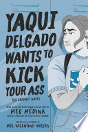 Cover of Yaqui Delgado Wants to Kick Your Ass: The Graphic Novel