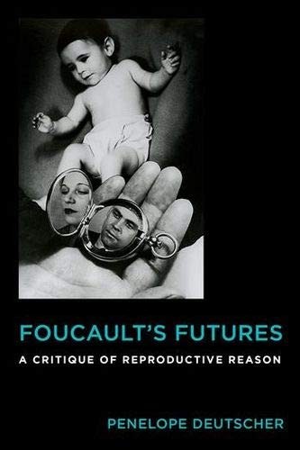 Cover of Foucault's Futures: A Critique of Reproductive Reason