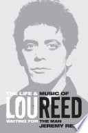 Cover of The Life and Music of Lou Reed