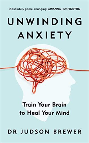 Cover of Unwinding Anxiety: Train Your Brain to Heal Your Mind
