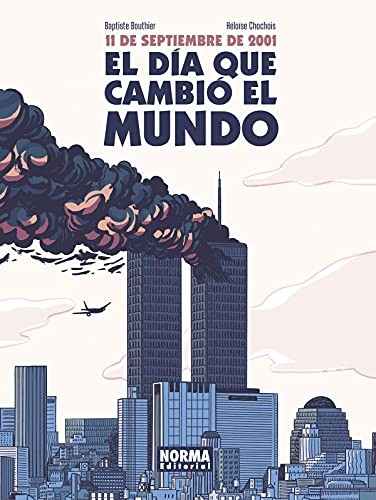 11 de septiembre de 2001. El dia que cambio al mundo