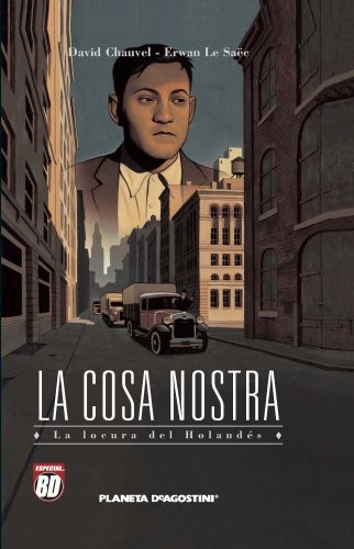 La Cosa Nostra: un siglo de crimen organizado. La locura del holandes