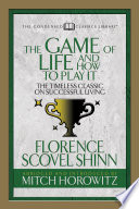 The Game of Life And How to Play it (Condensed Classics): The Timeless Classic on Successful Living