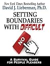 Setting Boundaries with Difficult People: A Survival Guide for People Pleasers