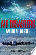 Cover of The Mammoth Book of Air Disasters and Near Misses