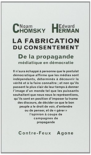 La fabrication du consentement : De la propagande mediatique en democratie