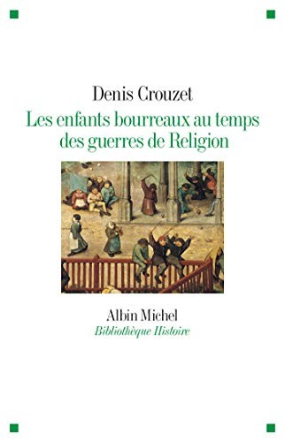 Les enfants bourreaux au temps des guerres de religion
