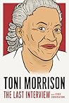 Toni Morrison: The Last Interview and Other Conversations