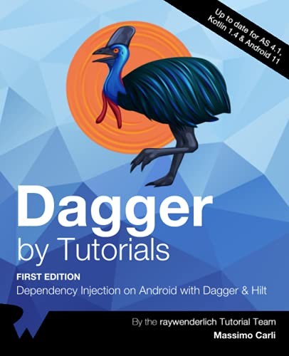 Dagger by Tutorials: Dependency Injection on Android with Dagger & Hilt