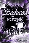 Cover of Seduced by Power: Rose's Trilogy