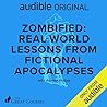 Cover of Zombified: Real-World Lessons from Fictional Apocalypses