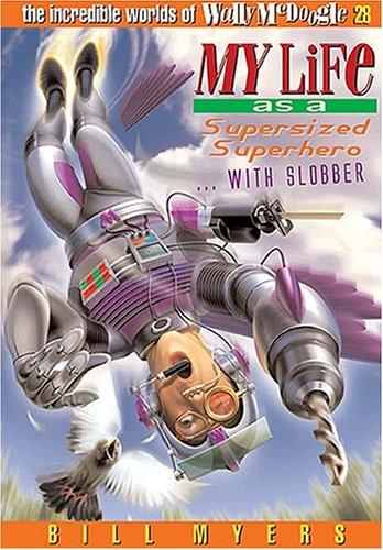 Cover of My Life as a Supersized Superhero... with Slobber