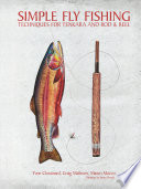Simple Fly Fishing: Techniques for Tenkara and Rod and Reel