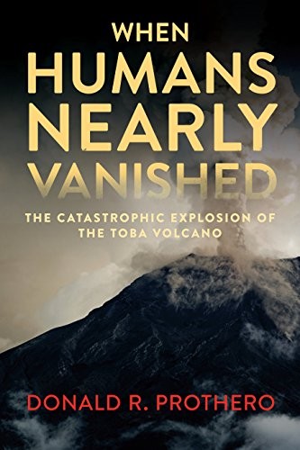 Cover of When Humans Nearly Vanished: The Catastrophic Explosion of the Toba Volcano