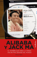 Cover of Alibaba y Jack Ma: el hombre que creo la tienda online mas grande del mundo