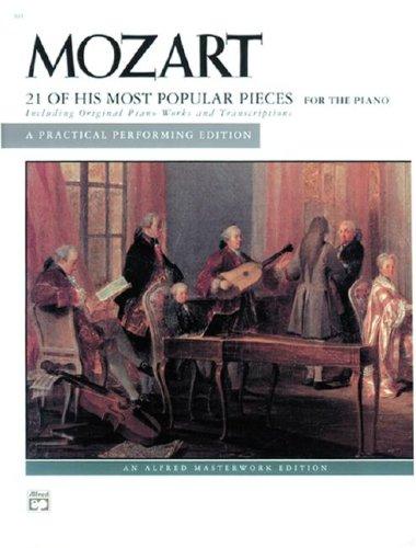 Mozart 21 of His Most Popular Pieces: for the Piano Including original Piano Works and Transcription