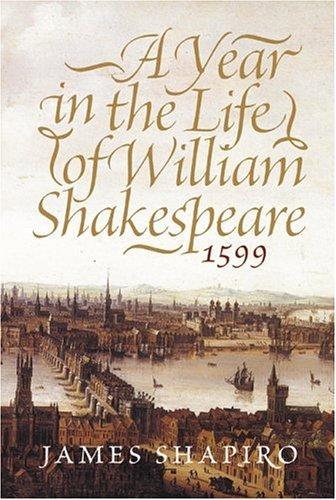 A Year in the Life of William Shakespeare: 1599