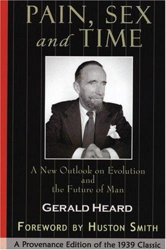 Cover of Pain, Sex and Time: A New Outlook on Evolution and the Future of Man